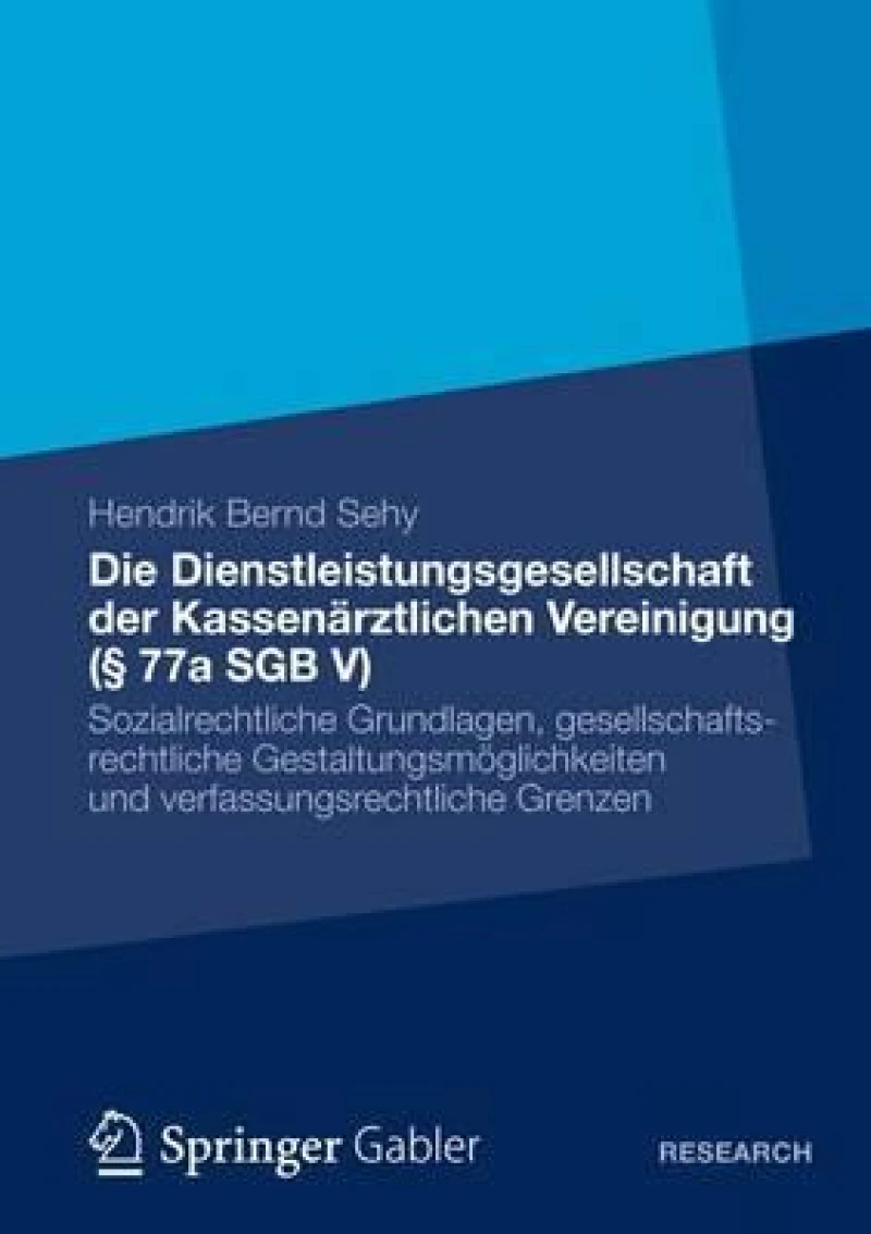 Die Dienstleistungsgesellschaft der Kassenarztlichen Vereinigung (§ 77a SGB V)