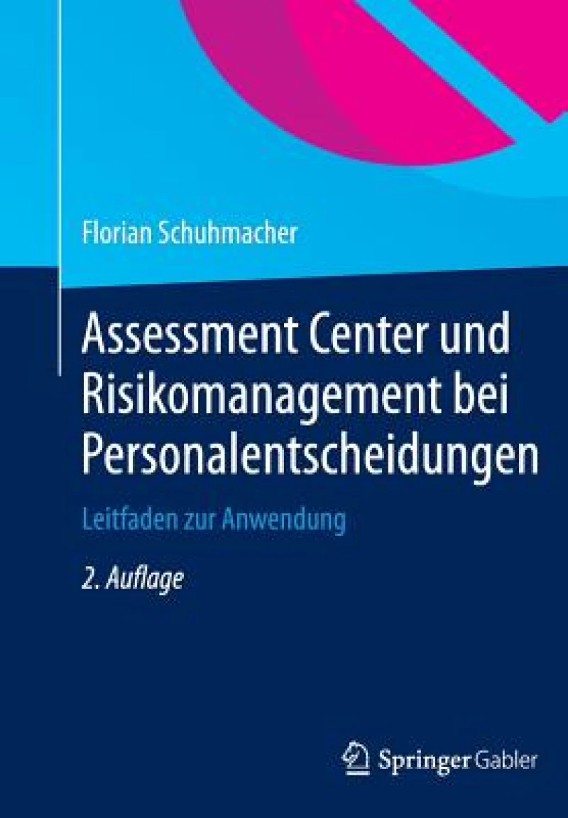Assessment Center und Risikomanagement bei Personalentscheidungen