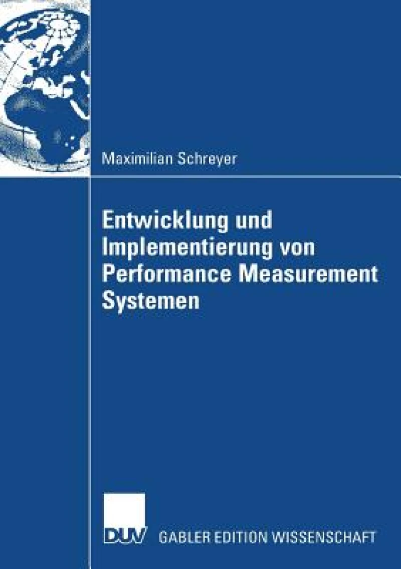 Entwicklung und Implementierung von Performance Measurement Systemen