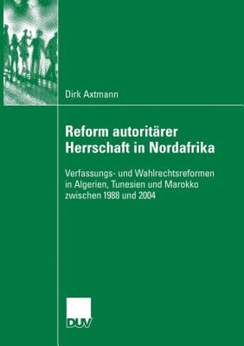 Reform autoritärer Herrschaft in Nordafrika