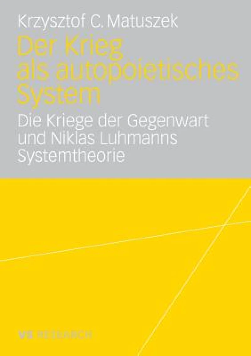 Der Krieg als autopoietisches System