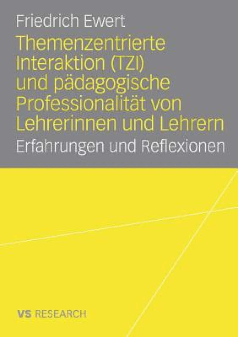 Themenzentrierte Interaktion (TZI) und pädagogische Professionalität von Lehrerinnen und Lehrern
