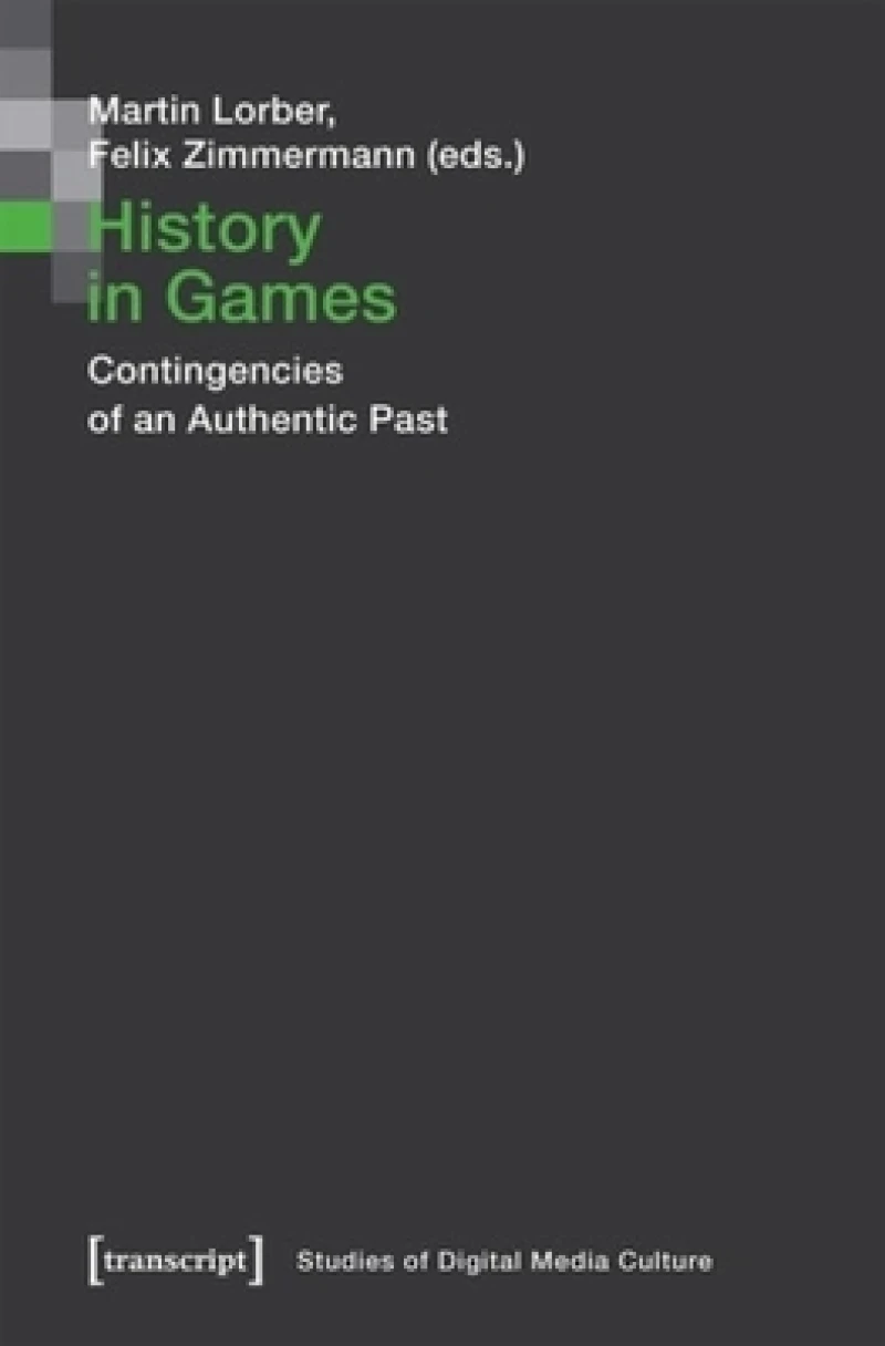 History in Games – Contingencies of an Authentic Past