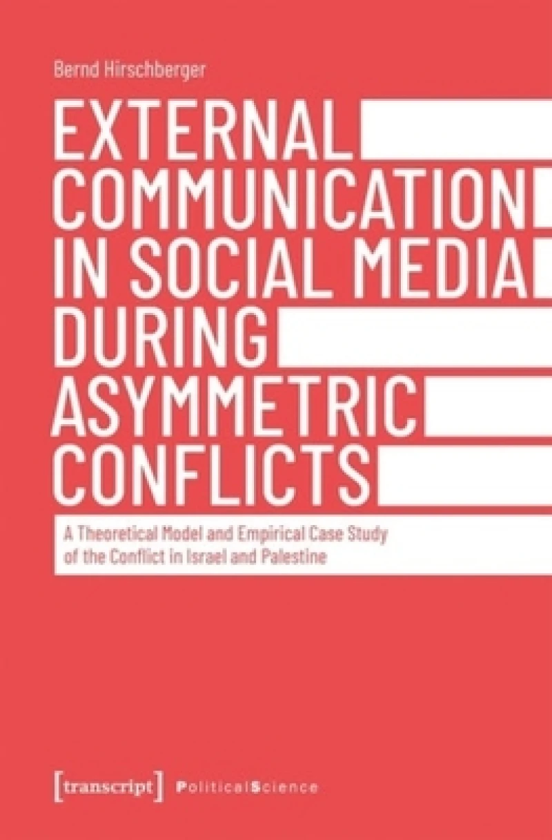 External Communication in Social Media During As – A Theoretical Model and Empirical Case Study of the Conflict in Israel and Palestine