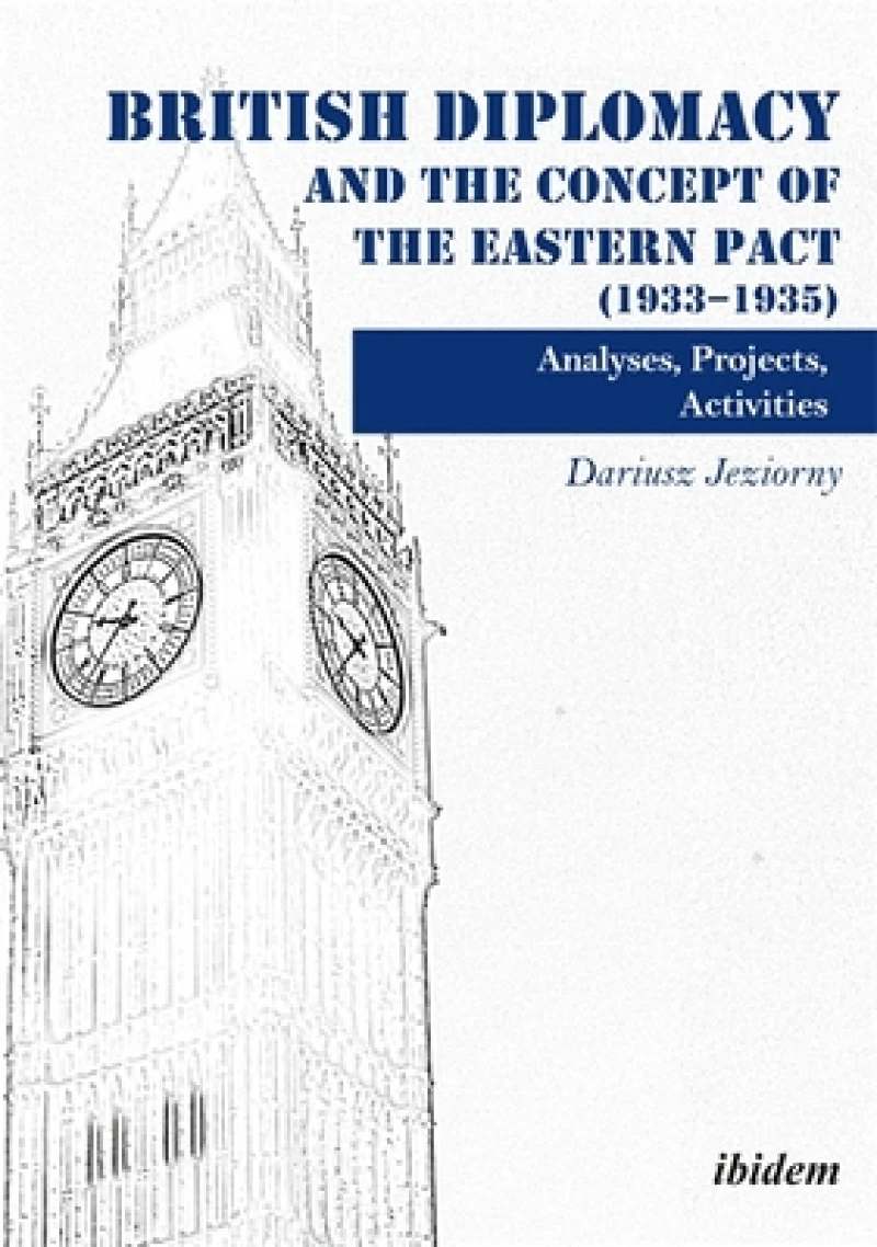 British Diplomacy and the Concept of the Eastern - Analyses, Projects, Activities