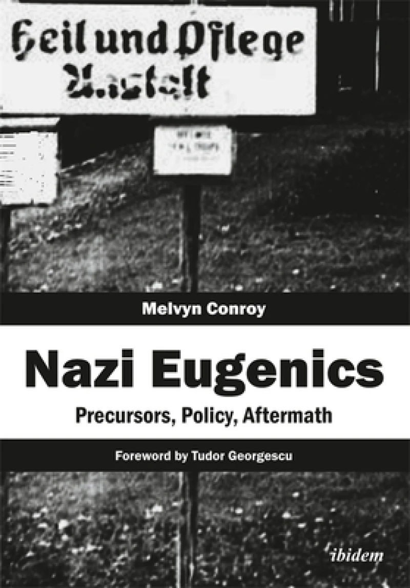 Nazi Eugenics - Precursors, Policy, Aftermath