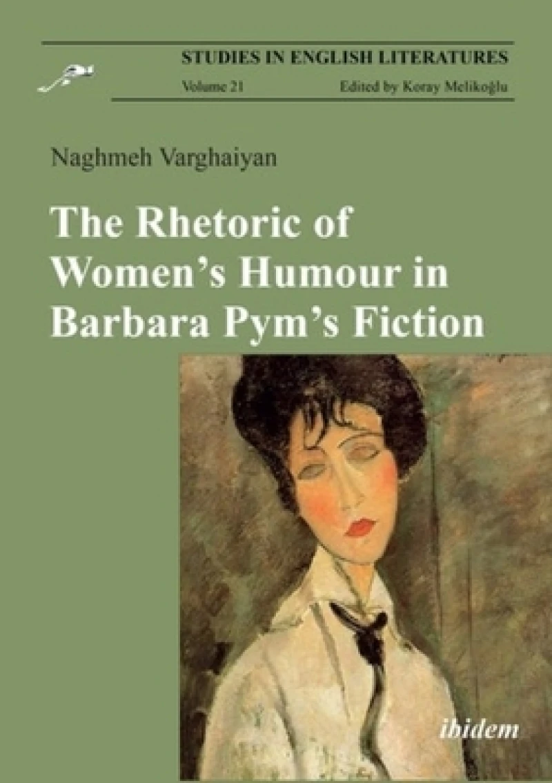The Rhetoric of Women’s Humour in Barbara Pym’s Fiction