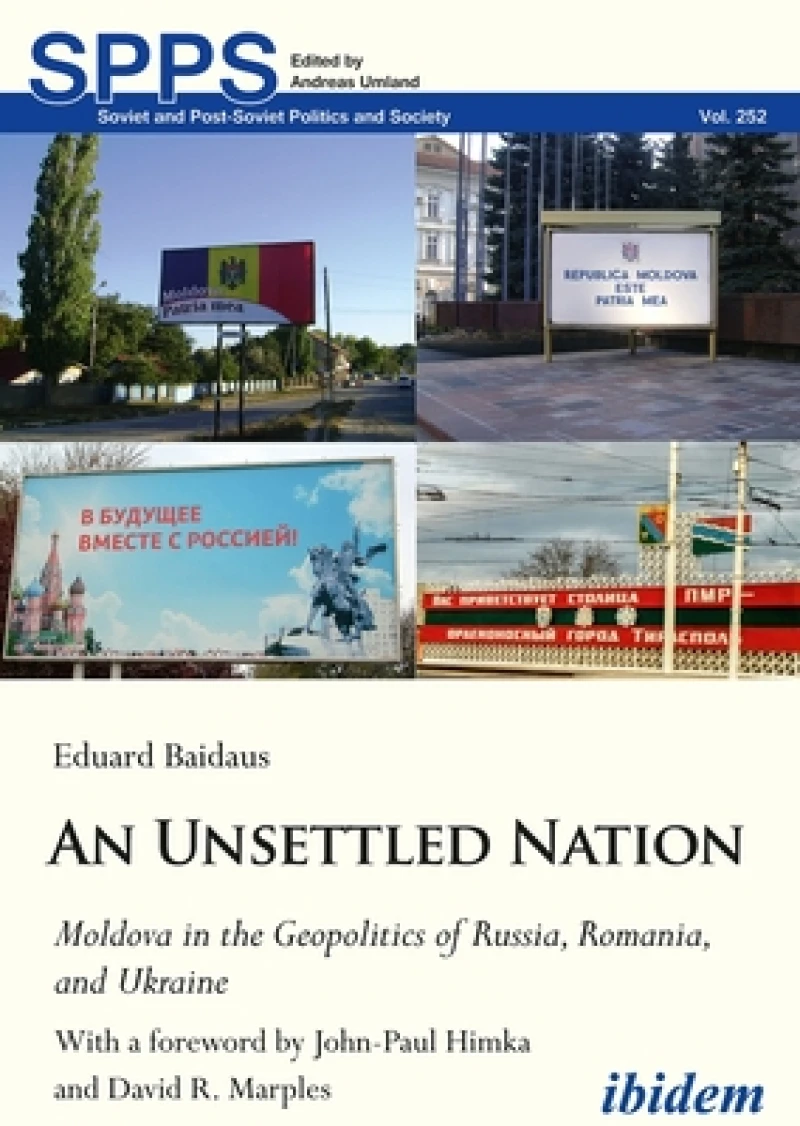 Unsettled Nation: Moldova in the Geopolitics of Russia, Romania, and Ukraine