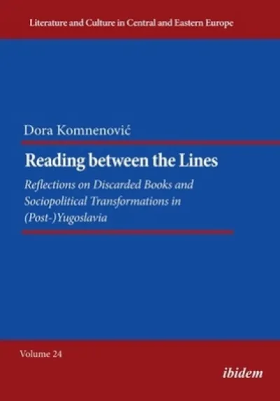 Reading between the Lines: Reflections on Discarded Books and Sociopolitical Transformations in (Post-)Yugoslavia