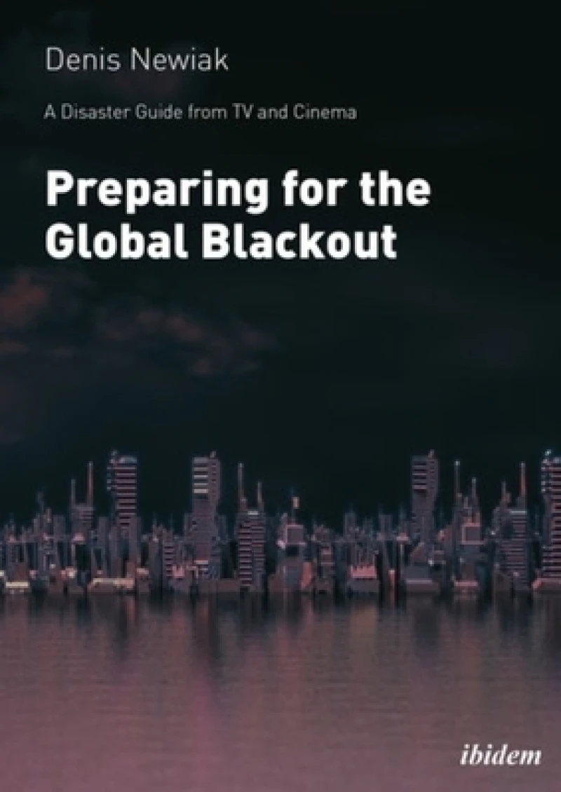 Disaster Guide from TV and Cinema: Preparing for the Global Blackout