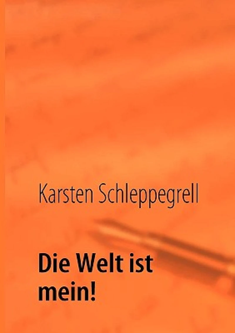 Die Welt ist mein!