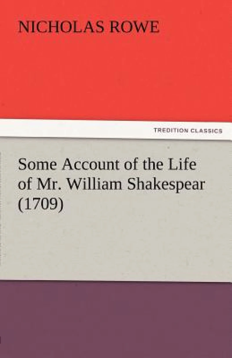 Some Account of the Life of Mr. William Shakespear (1709)