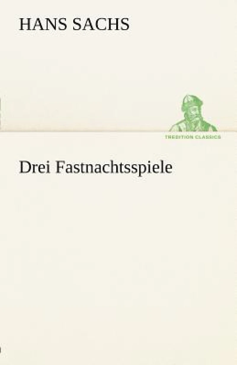 Drei Fastnachtsspiele