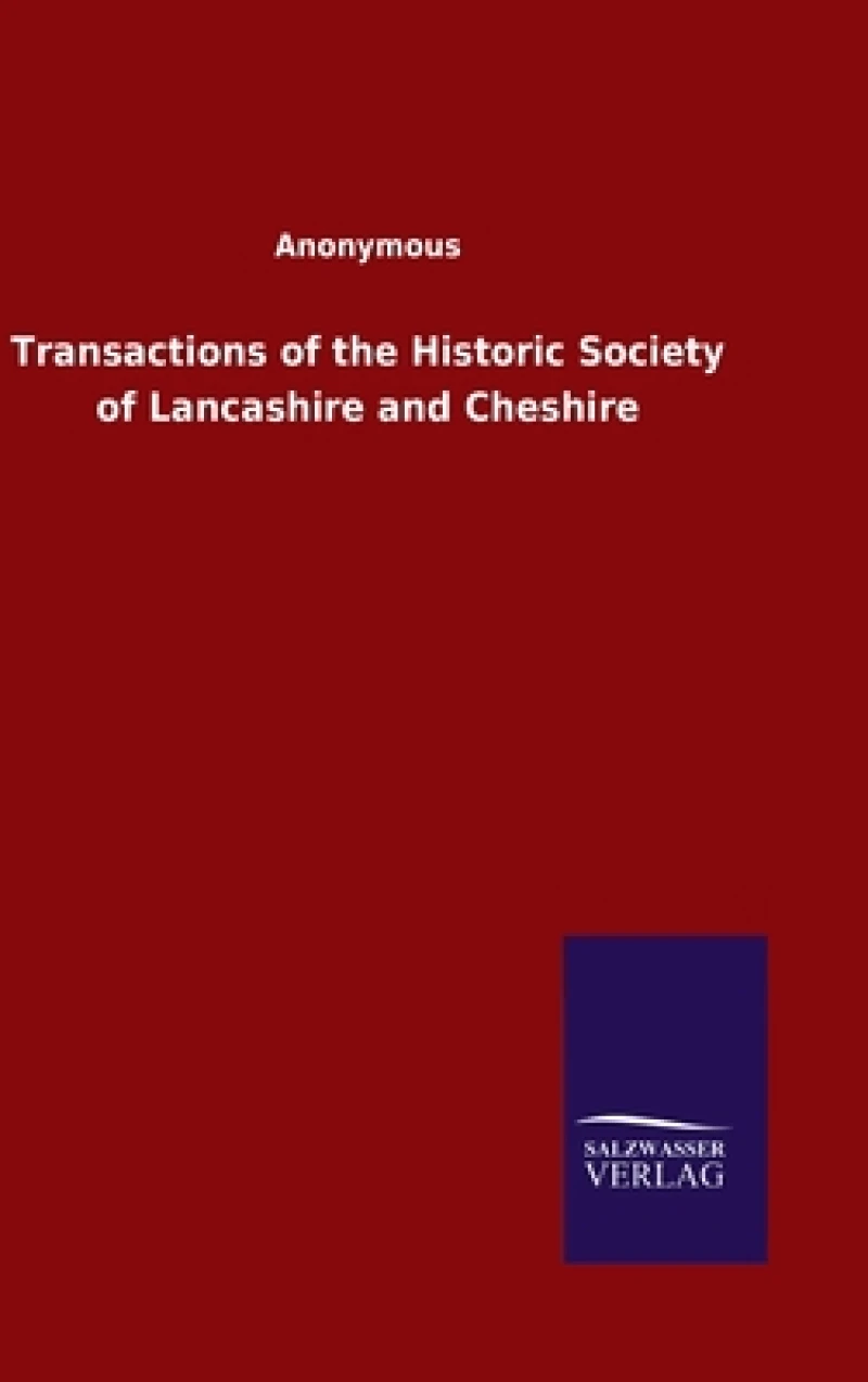 Transactions of the Historic Society of Lancashire and Cheshire