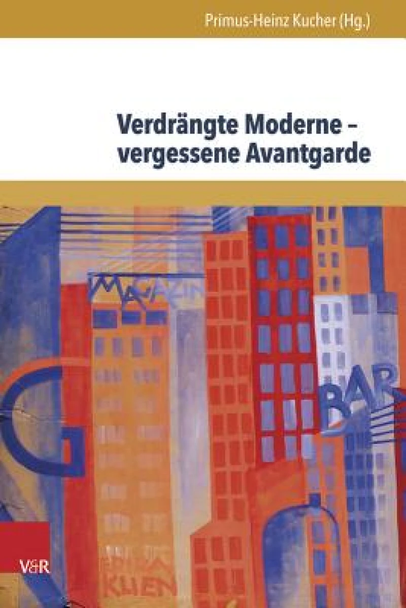 Verdrangte Moderne – vergessene Avantgarde