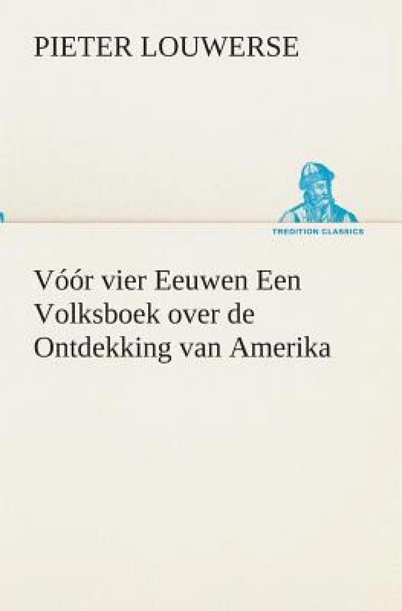 Voor vier Eeuwen Een Volksboek over de Ontdekking van Amerika