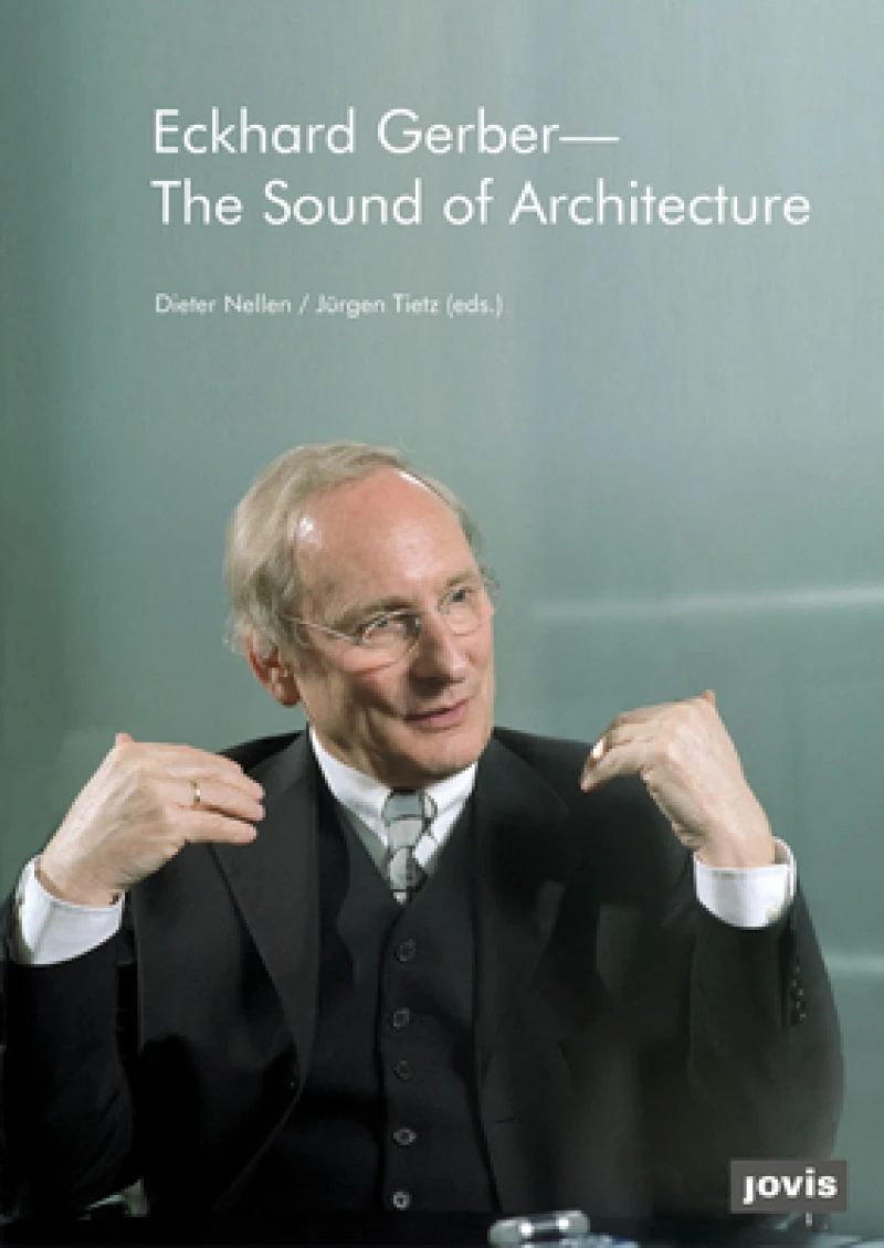 Eckhard Gerber – the Sound of Architecture