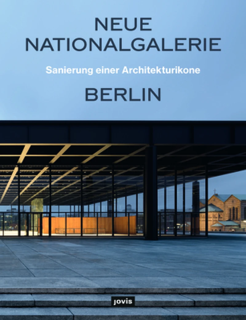 Neue Nationalgalerie Berlin: Sanierung einer Architekturikone