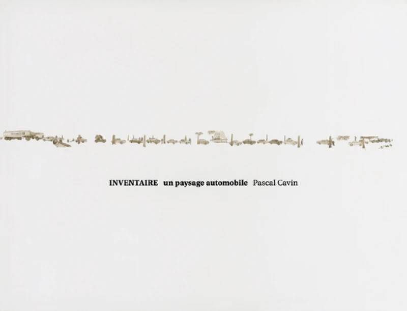 Pascal Cavin: Inventaire, un paysage automobile
