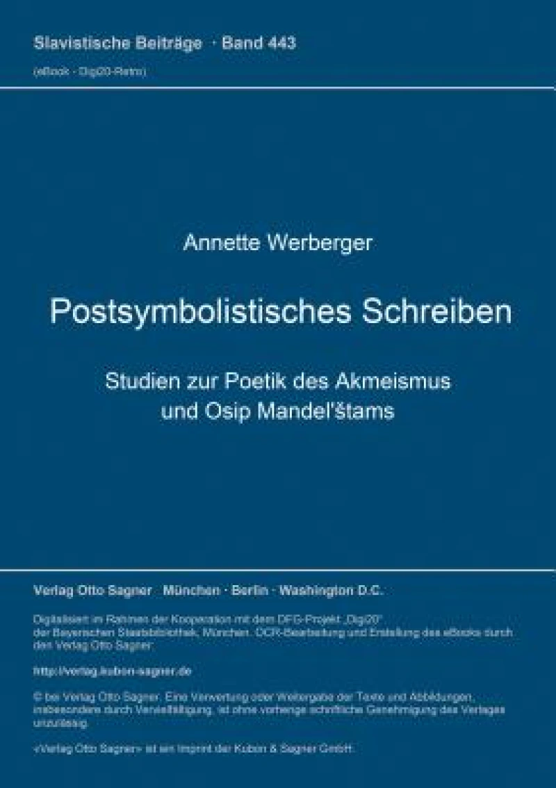 Postsymbolistisches Schreiben. Studien zur Poetik des Akmeismus und Osip Mandel'stams