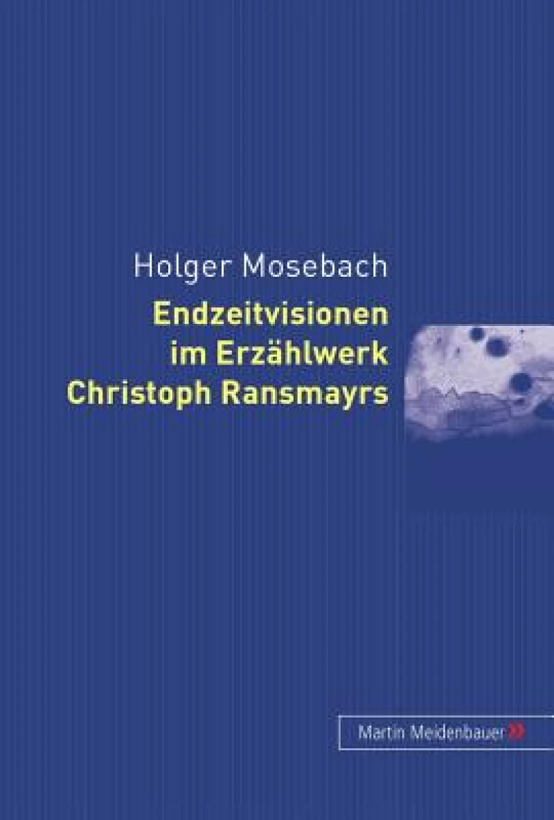 Endzeitvisionen im Erzaehlwerk Christoph Ransmayrs