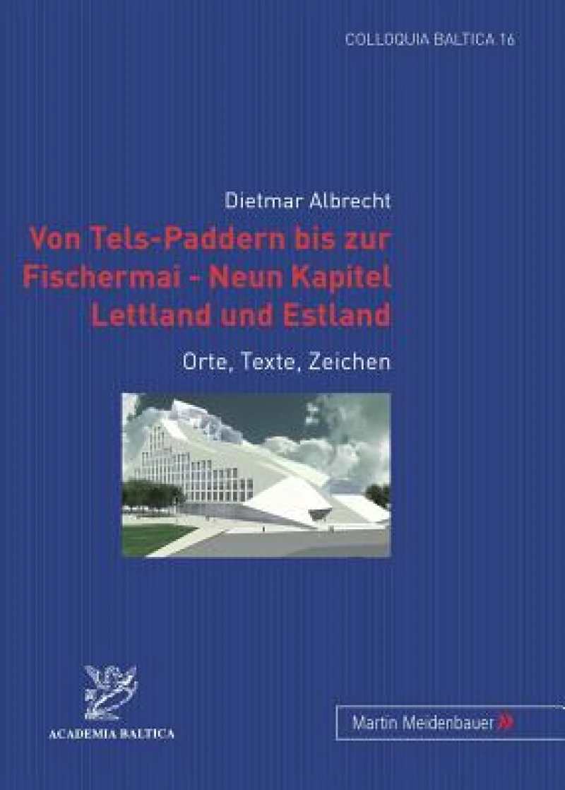 Von Tels-Paddern bis zur Fischermai – Neun Kapitel Lettland und Estland