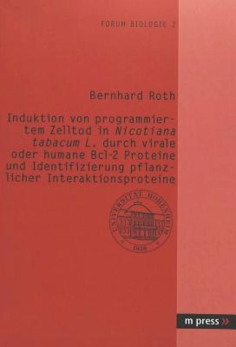 Induktion Von Programmiertem Zelltod in Nicotiana Tabacum L. Durch Virale Oder Humane Bcl-2 Proteine Und Identifizierung Pflanzlicher Interaktionsproteine