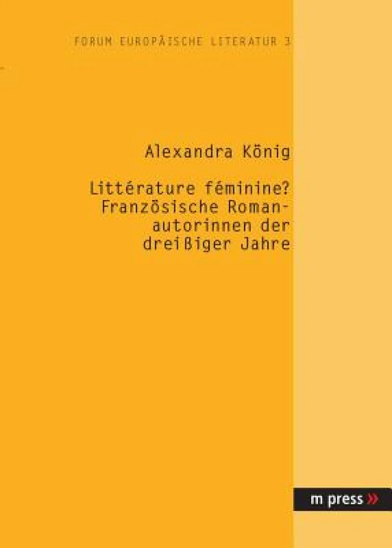 Litterature Feminine? Franzoesische Romanautorinnen Der Dreissiger Jahre