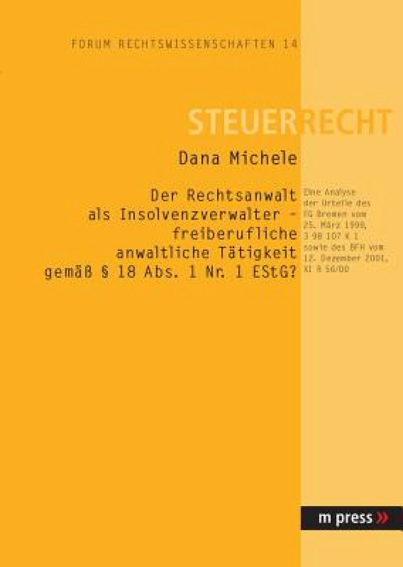 Der Rechtsanwalt ALS Insolvenzverwalter - Freiberufliche Anwaltliche Taetigkeit Gemaess § 18 Abs. 1 Nr. 1 Estg?