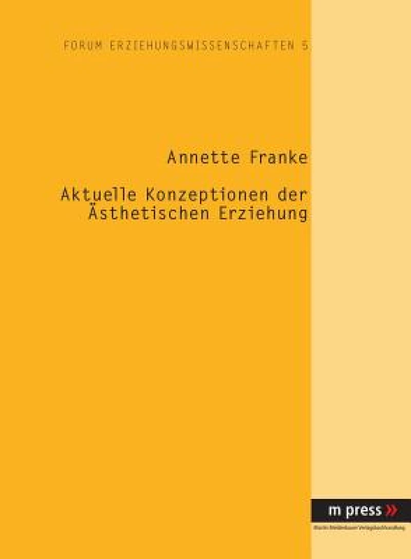 Aktuelle Konzeptionen der aesthetischen Erziehung