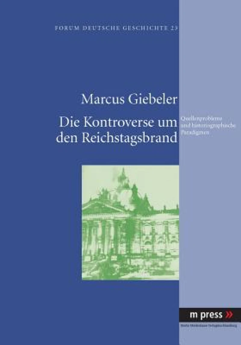 Die Kontroverse um den Reichstagsbrand