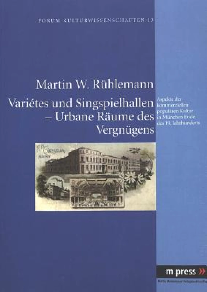 Varietes Und Singspielhallen - Urbane Raeume Des Vergnuegens