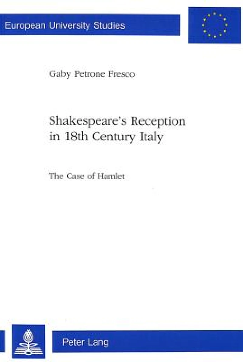 Shakespeare''s Reception in 18th Century Italy