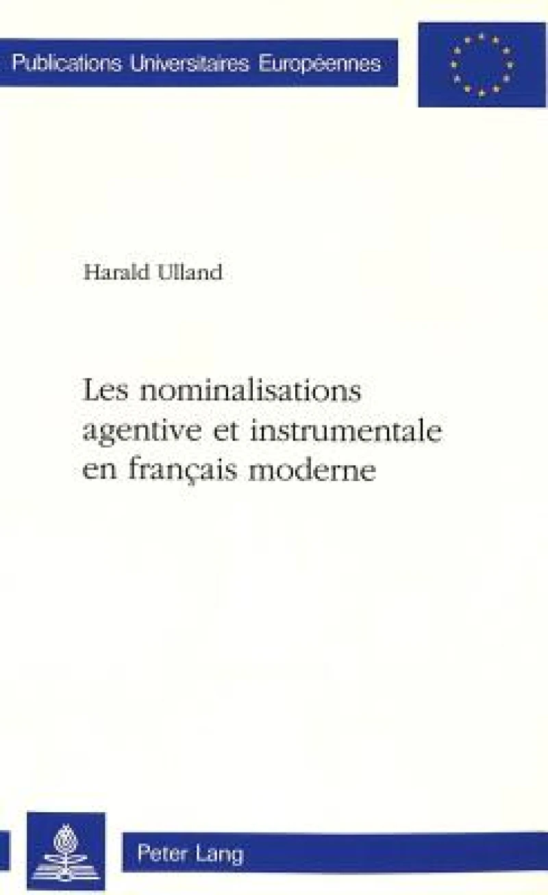 Les nominalisations agentive et instrumentale en francais moderne