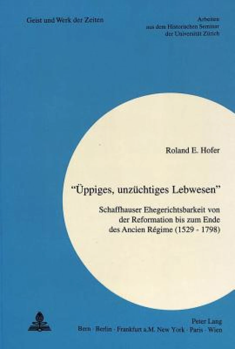 «Ueppiges, unzuechtiges Lebwesen»
