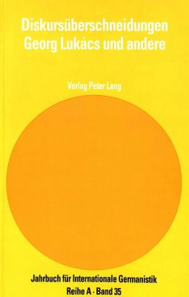 Diskursueberschneidungen - Georg Lukacs Und Andere