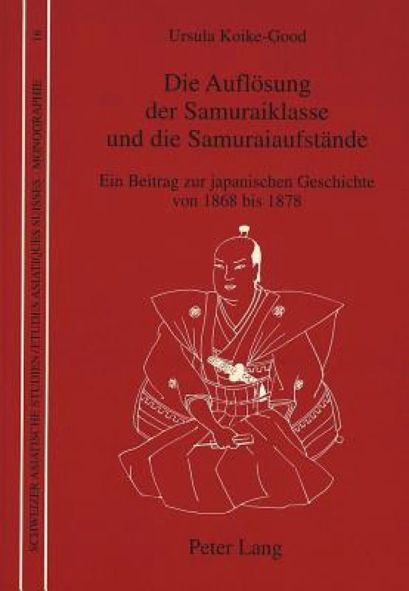 Die Aufloesung der Samuraiklasse und die Samuraiaufstaende
