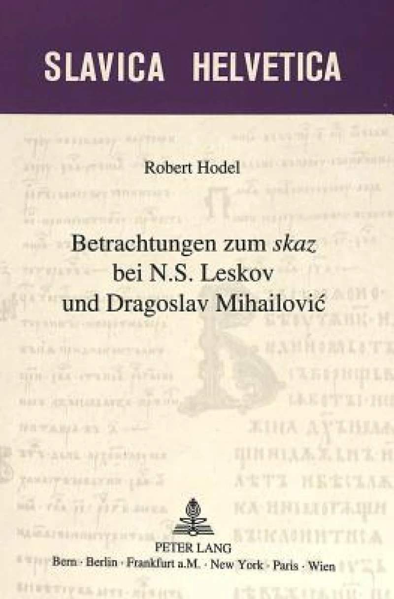 Betrachtungen zum «skaz»  bei N.S. Leskov und Dragoslav Mihailovic
