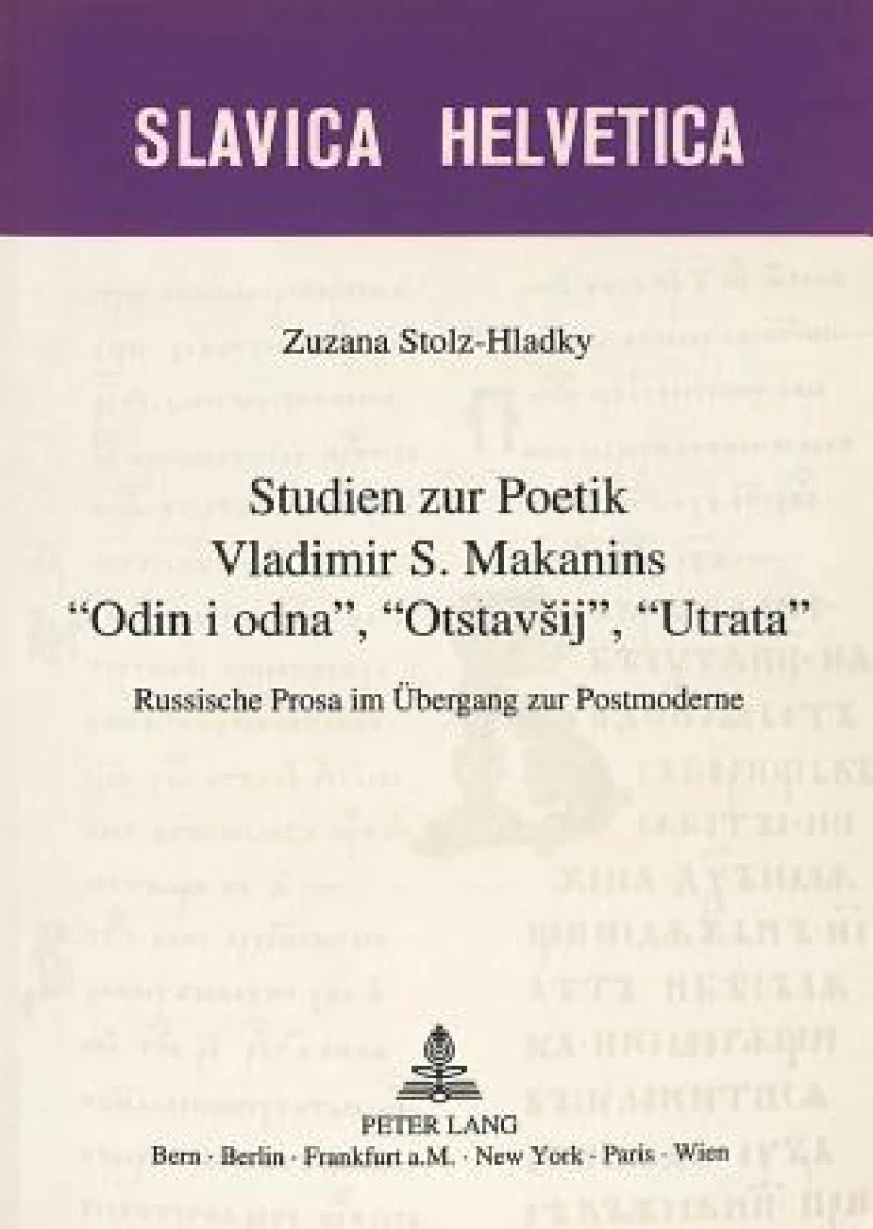 Studien zur Poetik Vladimir S. Makanins «Odin i odna», «Otstavsij», «Utrata»