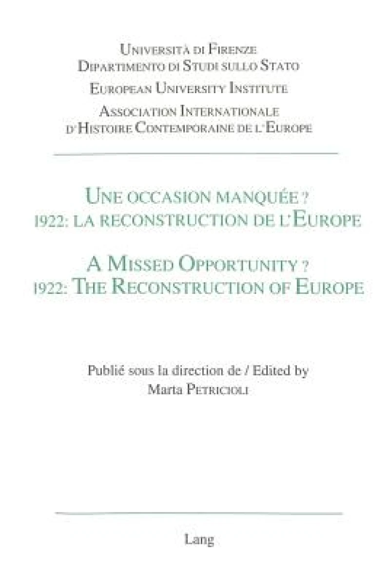 Une occasion manquée? 1922: La reconstruction de l''Europe / A Missed Opportunity? 1922: The Reconstruction of Europe