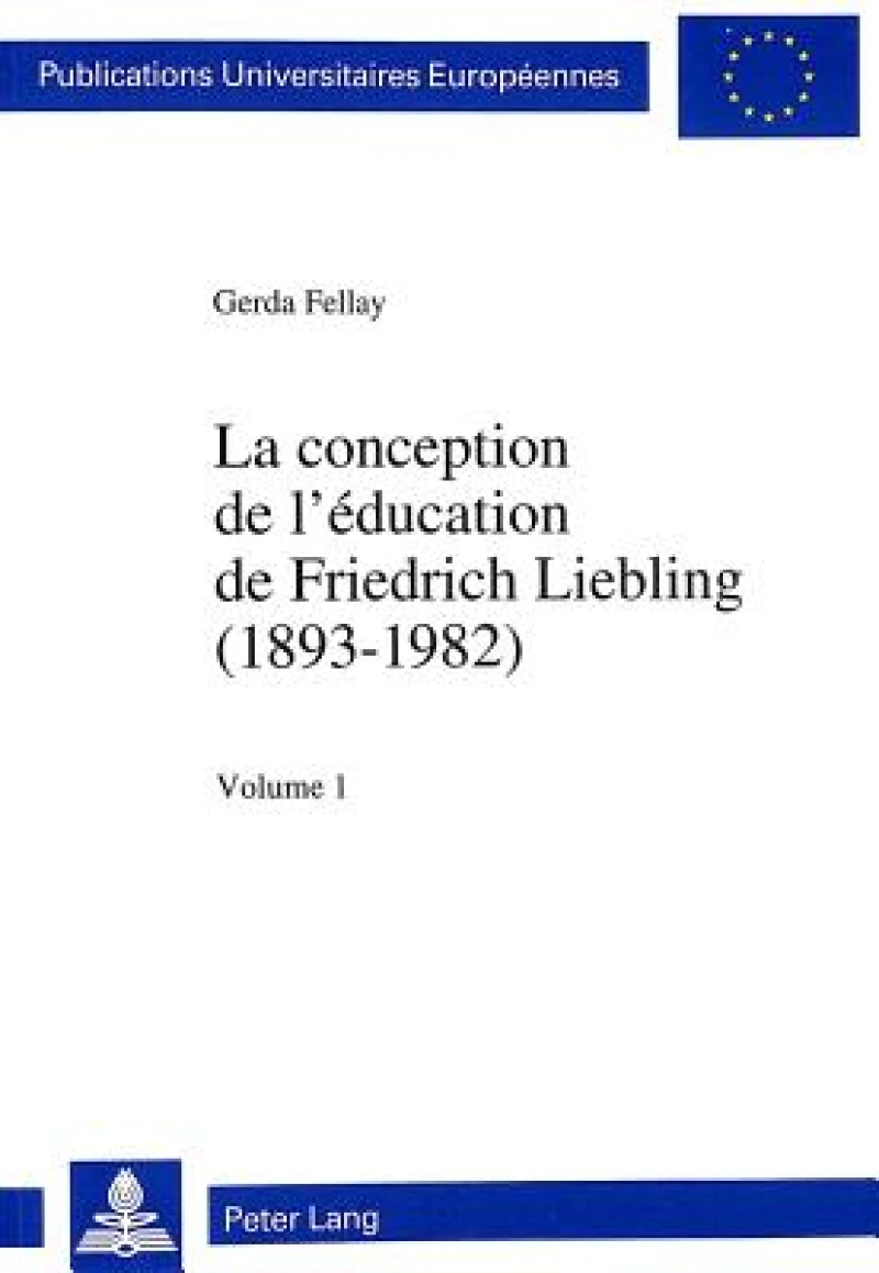 La Conception de l'Education de Friedrich Liebling (1893-1982)