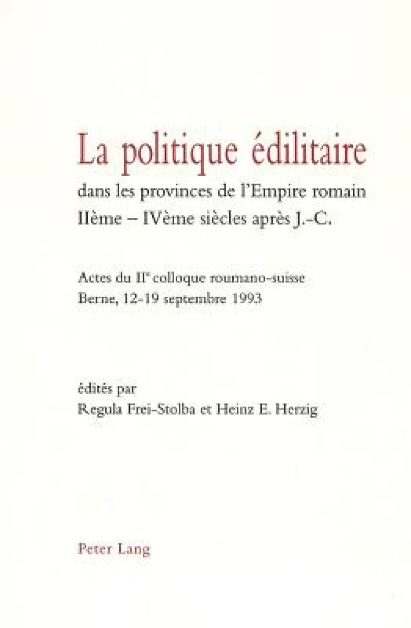 La politique edilitaire dans les provinces de l'Empire romain IIeme-IVeme siecles apres J.-C.