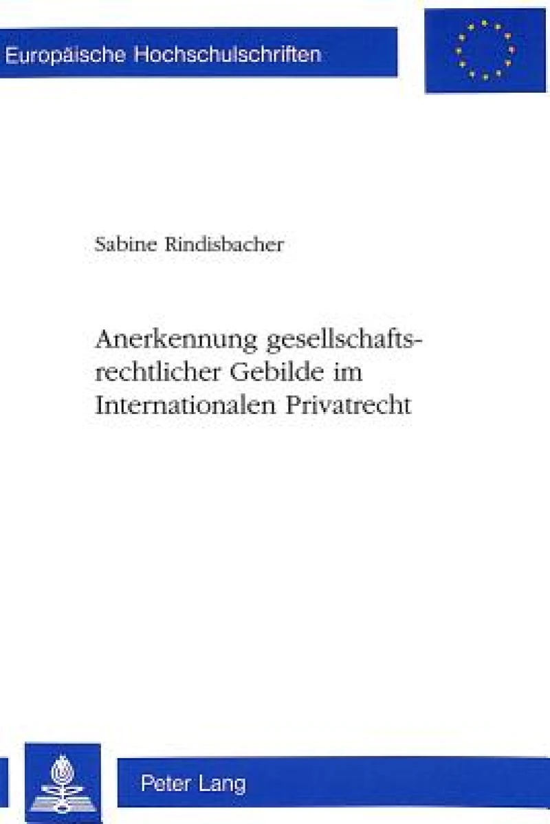 Anerkennung gesellschaftsrechtlicher Gebilde im Internationalen Privatrecht