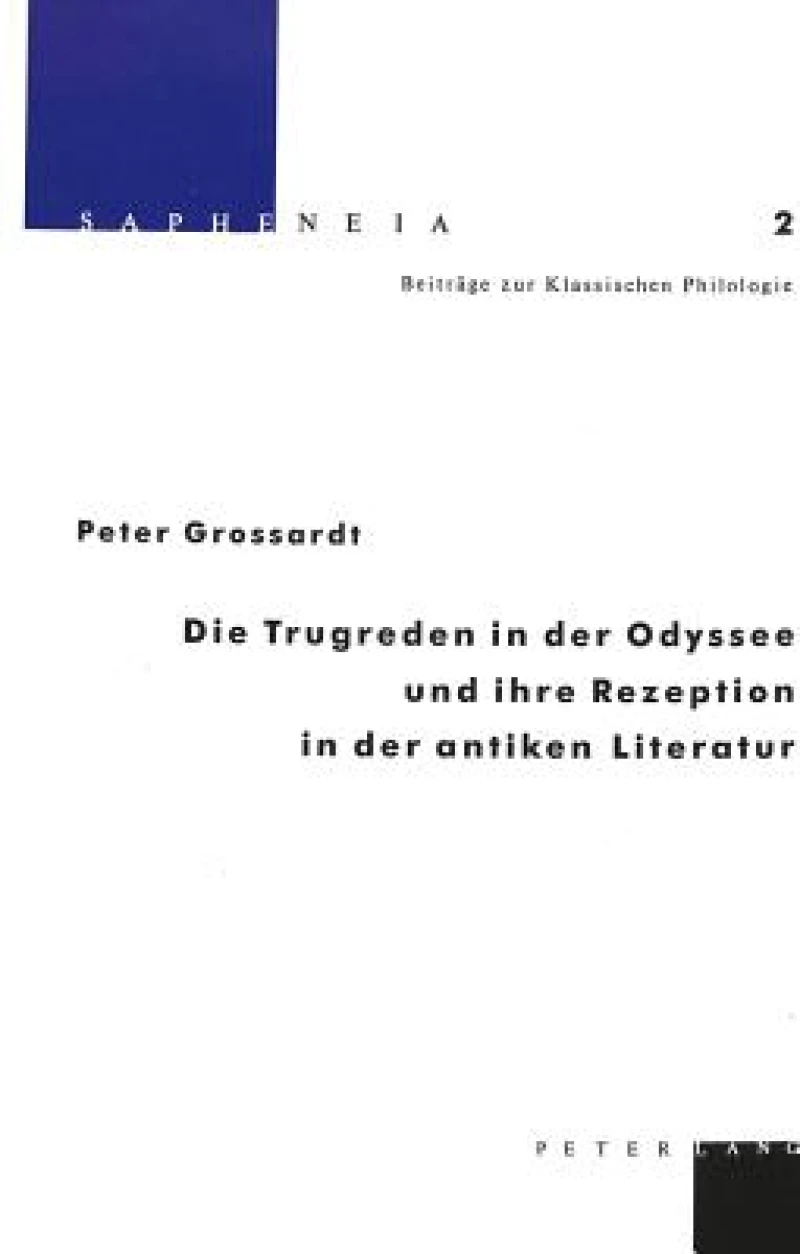 Die Trugreden in der Odyssee und ihre Rezeption in der antiken Literatur