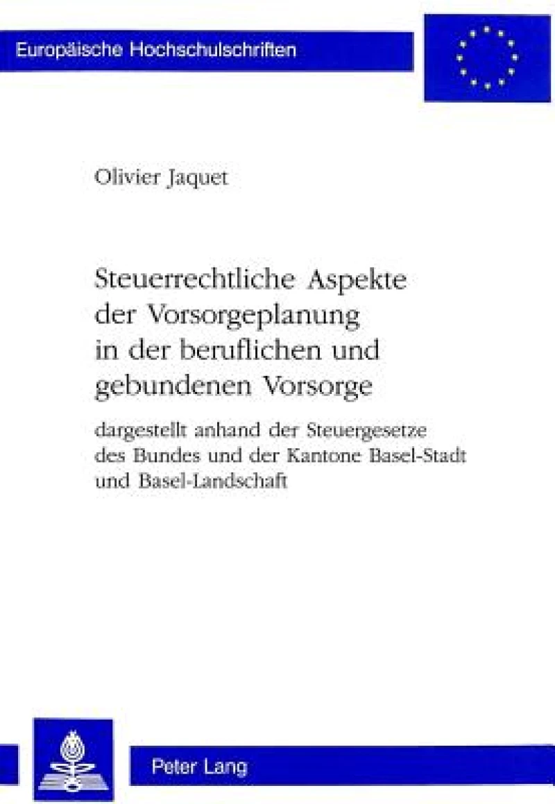 Steuerrechtliche Aspekte der Vorsorgeplanung in der beruflichen und gebundenen Vorsorge