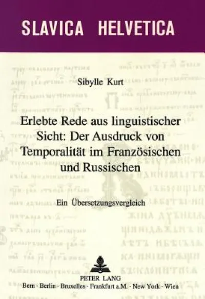 Erlebte Rede aus linguistischer Sicht: Der Ausdruck von Temporalitaet im Franzoesischen und Russischen