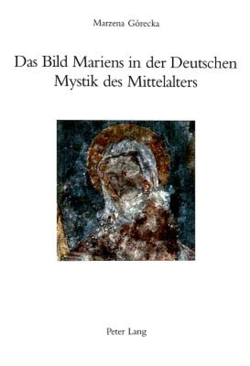 Das Bild Mariens in der Deutschen Mystik des Mittelalters