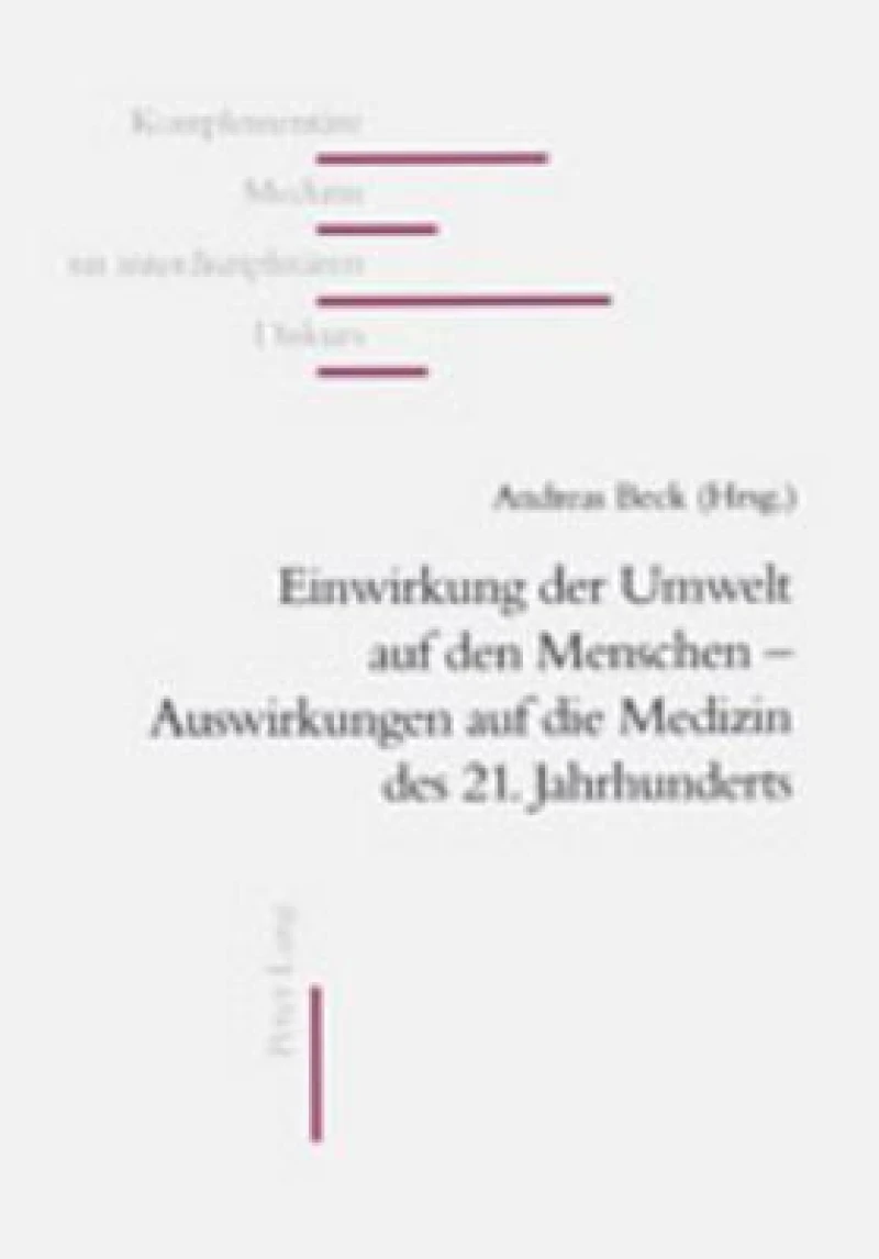 Einwirkungen der Umwelt auf den Menschen – Auswirkungen auf die Medizin des 21. Jahrhunderts