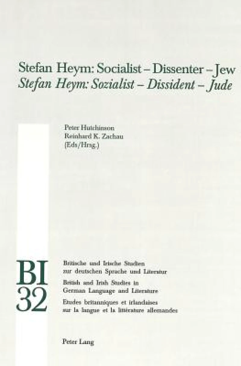 Stefan Heym: Socialist – Dissenter – Jew- Stefan Heym: Sozialist – Dissident – Jude