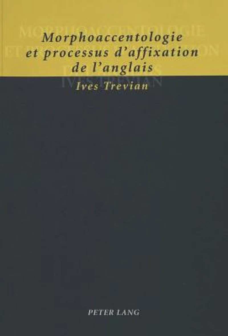 Morphoaccentologie Et Processus d'Affixation de l'Anglais